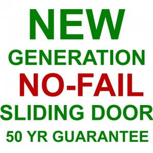 New generation no fail sliding door 50 yr guarantee